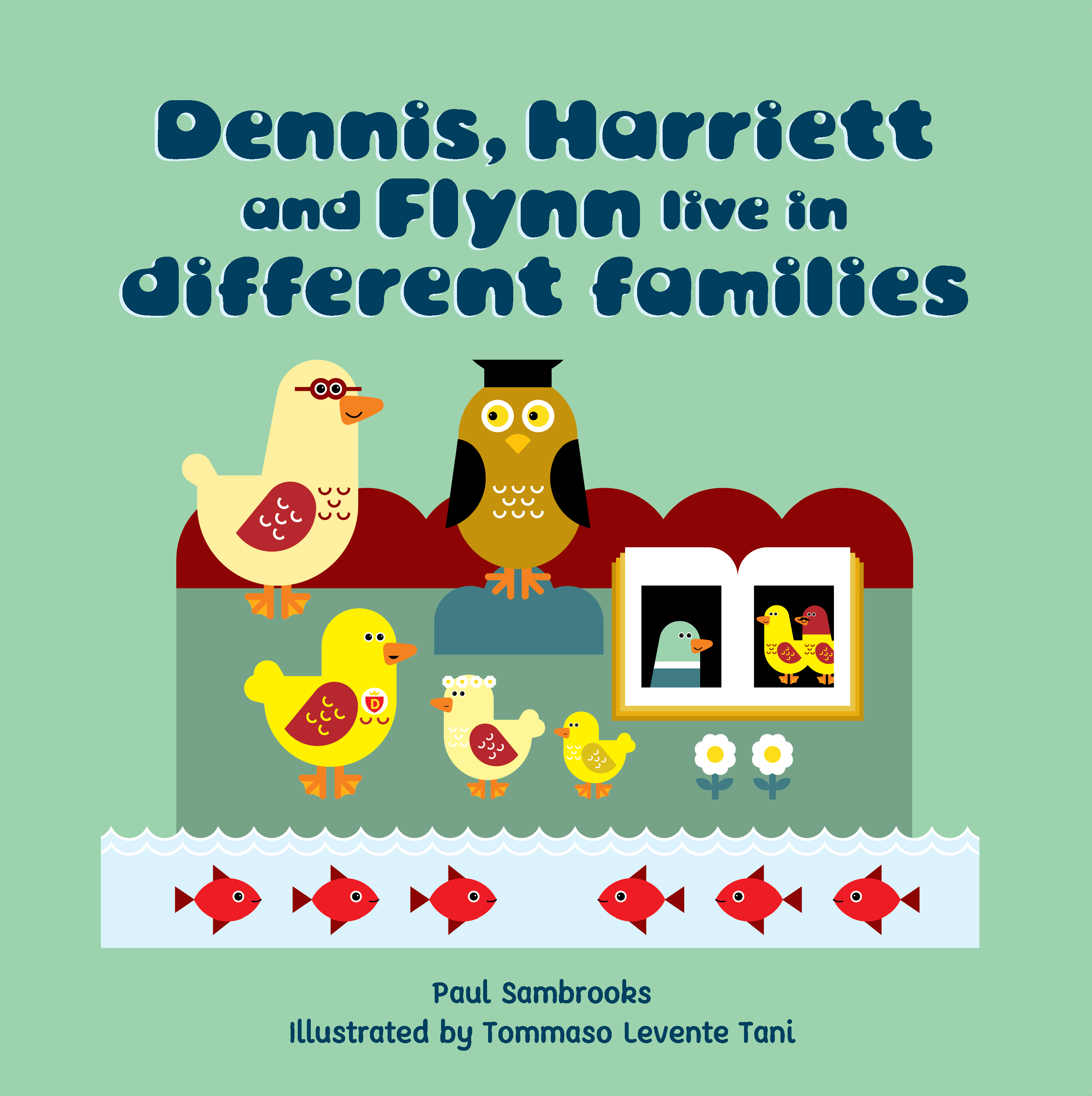 Dennis, Harriet and Flynn live in different families front cover